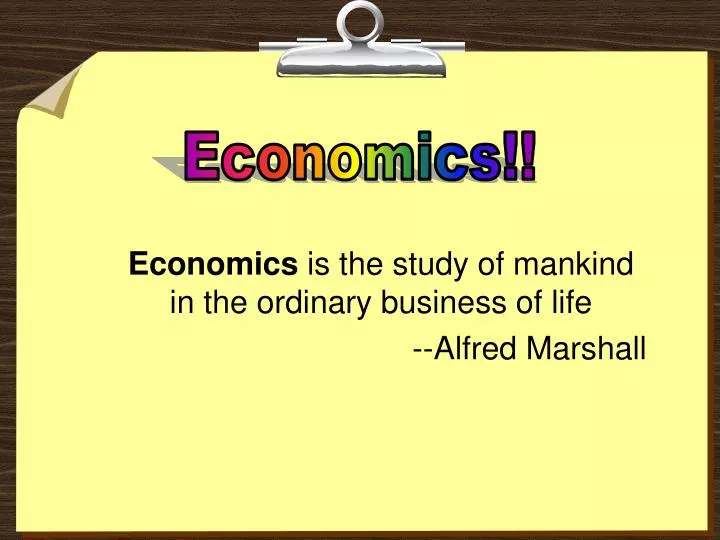 economics is the study of mankind in the ordinary business of life alfred marshall