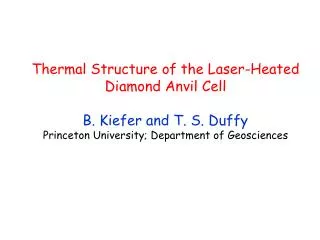 Thermal Structure of the Laser-Heated Diamond Anvil Cell B. Kiefer and T. S. Duffy