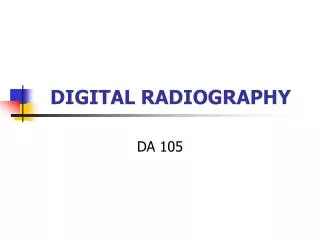DIGITAL RADIOGRAPHY
