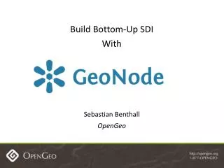 Build Bottom-Up SDI With Sebastian Benthall OpenGeo