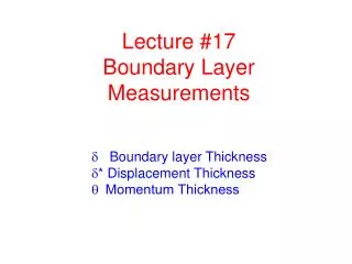 Lecture #17 Boundary Layer Measurements