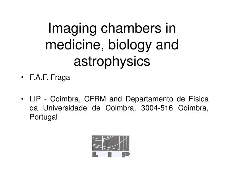 imaging chambers in medicine biology and astrophysics