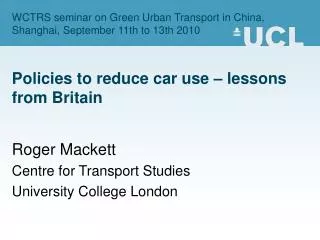 Roger Mackett Centre for Transport Studies University College London