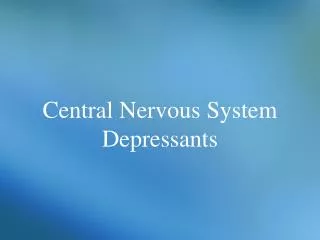 Central Nervous System Depressants
