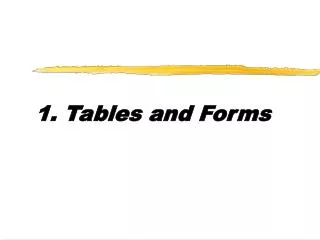 1. Tables and Forms