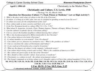 April 5, 1998 AD 		 Christianity in the Market Place Christianity and Culture, C.S. Lewis, 1940