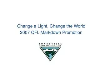Change a Light, Change the World 2007 CFL Markdown Promotion