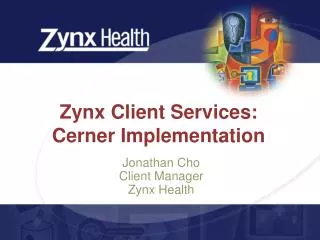 Zynx Client Services: Cerner Implementation