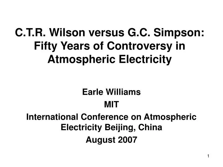 c t r wilson versus g c simpson fifty years of controversy in atmospheric electricity