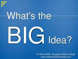 What ' s the BIG Idea?