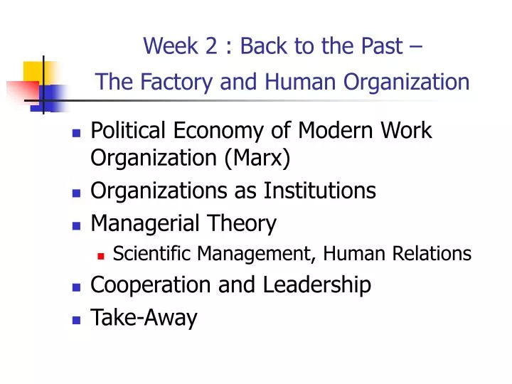 week 2 back to the past the factory and human organization