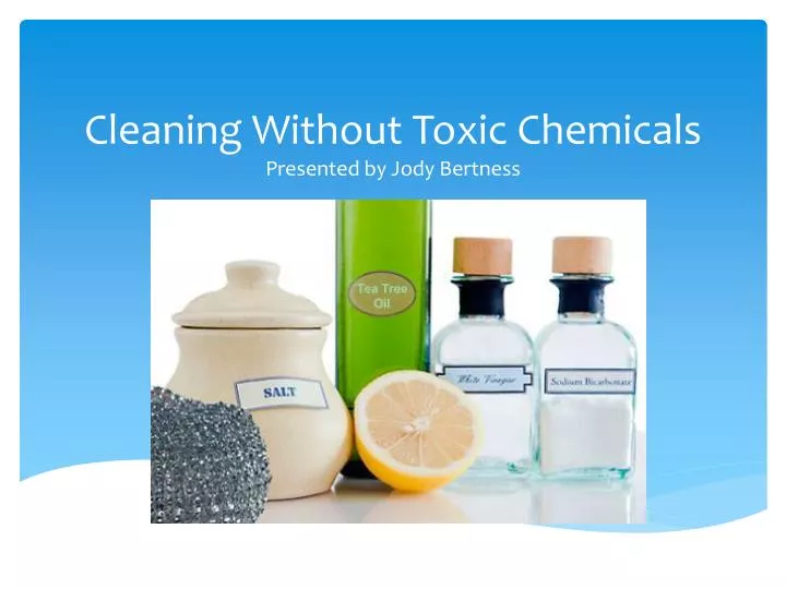 cleaning without toxic chemicals presented by jody bertness