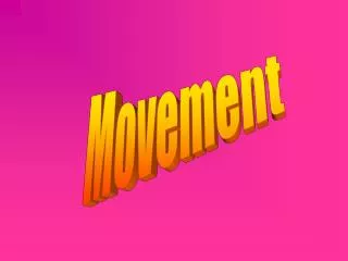 Movement