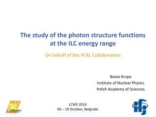 Beata Krupa Institute of Nuclear Physics Polish Academy of Sciences