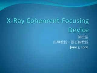 x ray cohenrent focusing device