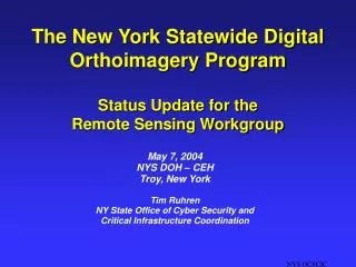 The New York Statewide Digital Orthoimagery Program Status Update for the Remote Sensing Workgroup