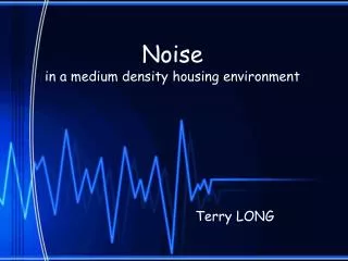 Noise in a medium density housing environment