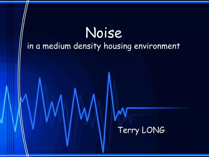 noise in a medium density housing environment