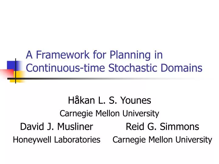 a framework for planning in continuous time stochastic domains