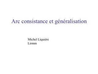 arc consistance et g n ralisation