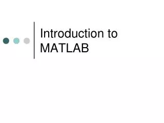 Introduction to MATLAB