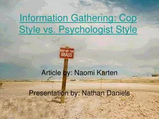 Information Gathering: Cop Style vs. Psychologist Style