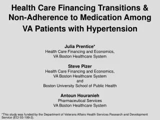 Julia Prentice* Health Care Financing and Economics, VA Boston Healthcare System Steve Pizer