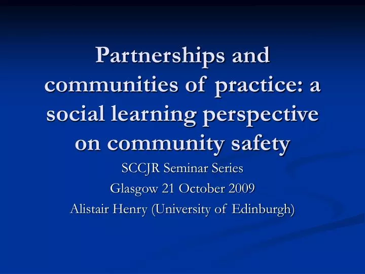 partnerships and communities of practice a social learning perspective on community safety