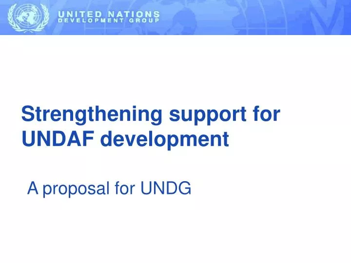 strengthening support for undaf development