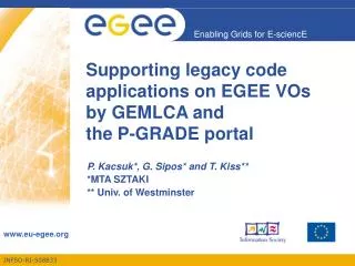 Supporting legacy code applications on EGEE VOs by GEMLCA and the P-GRADE portal