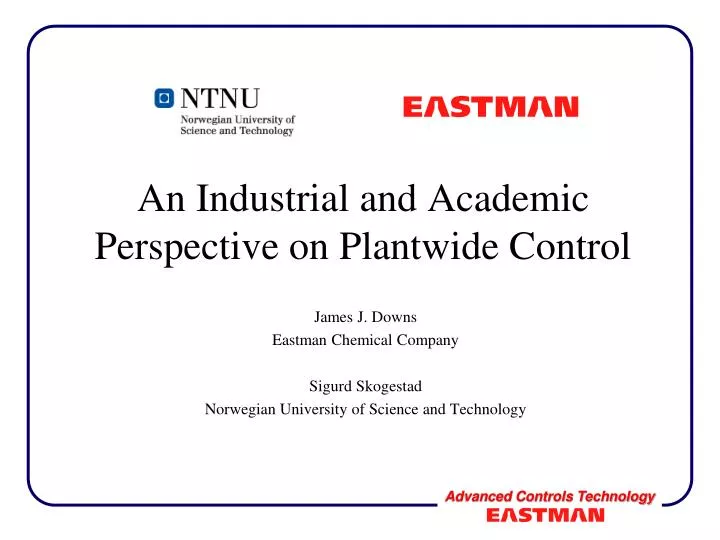 an industrial and academic perspective on plantwide control