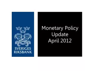 Monetary Policy Update April 2012