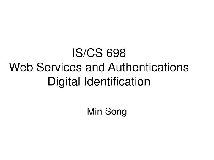 is cs 698 web services and authentications digital identification
