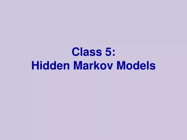 class 5 hidden markov models