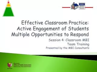 Effective Classroom Practice: Active Engagement of Students Multiple Opportunities to Respond