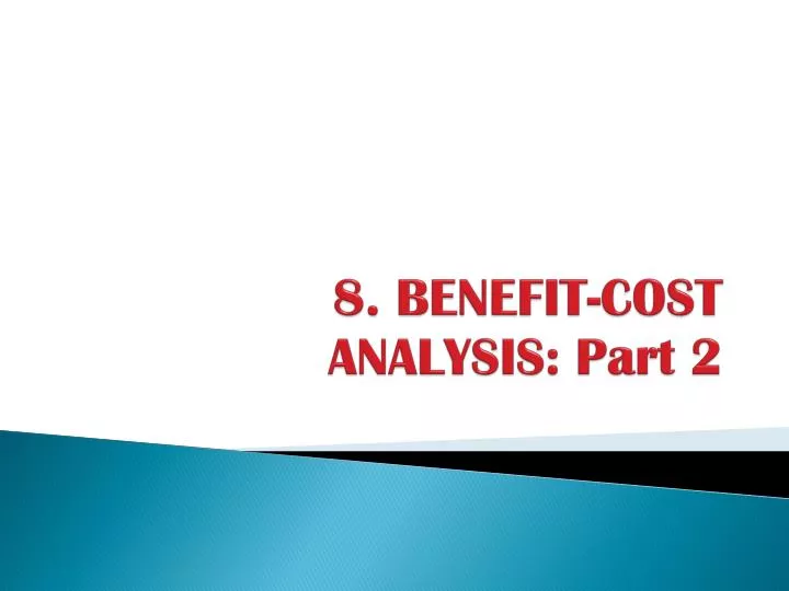 8 benefit cost analysis part 2