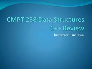 CMPT 238 Data Structures C++ Review