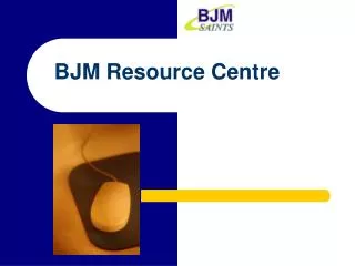 BJM Resource Centre