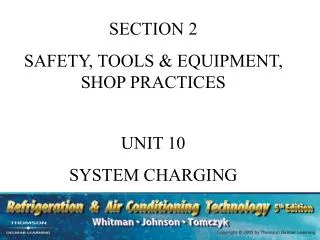 SECTION 2 SAFETY, TOOLS &amp; EQUIPMENT, SHOP PRACTICES UNIT 10 SYSTEM CHARGING