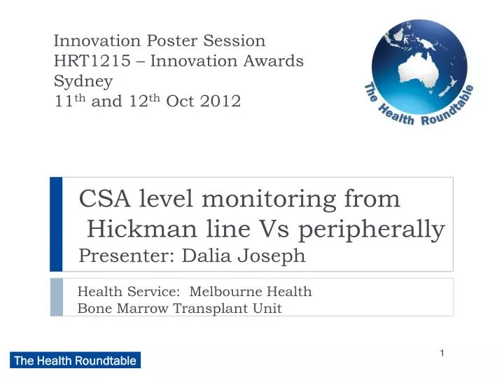 csa level monitoring from hickman line vs peripherally presenter dalia joseph