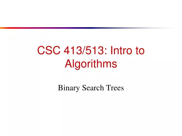 csc 413 513 intro to algorithms