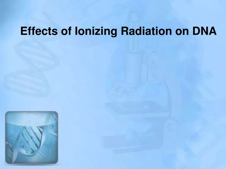 effects of ionizing radiation on dna