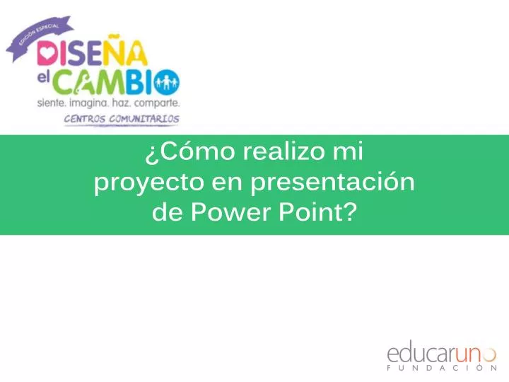 c mo realizo mi proyecto en presentaci n de power point