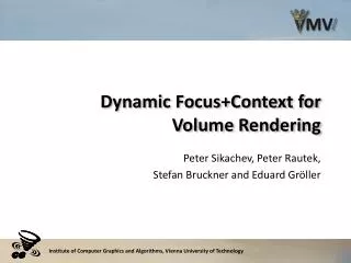 Dynamic Focus+Context for Volume Rendering