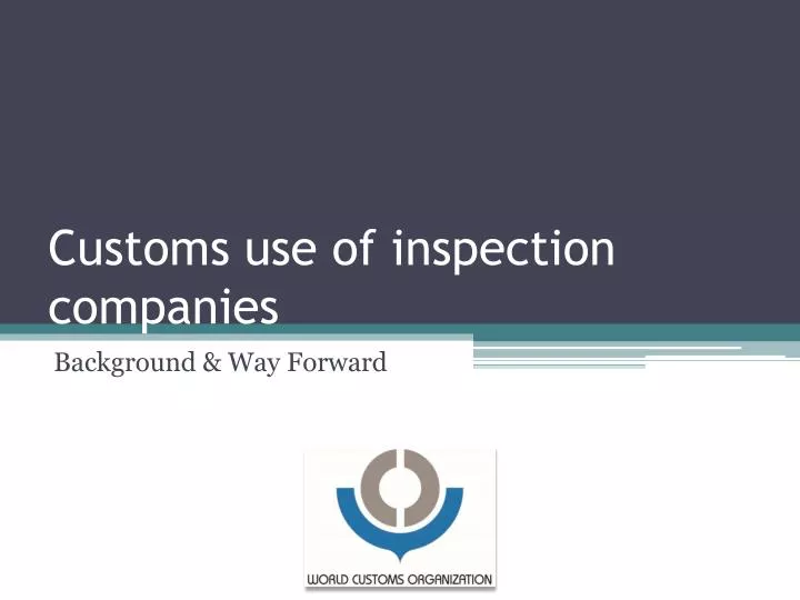 customs use of inspection companies
