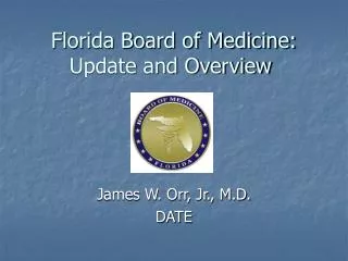 Florida Board of Medicine: Update and Overview