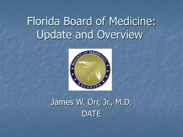 florida board of medicine update and overview