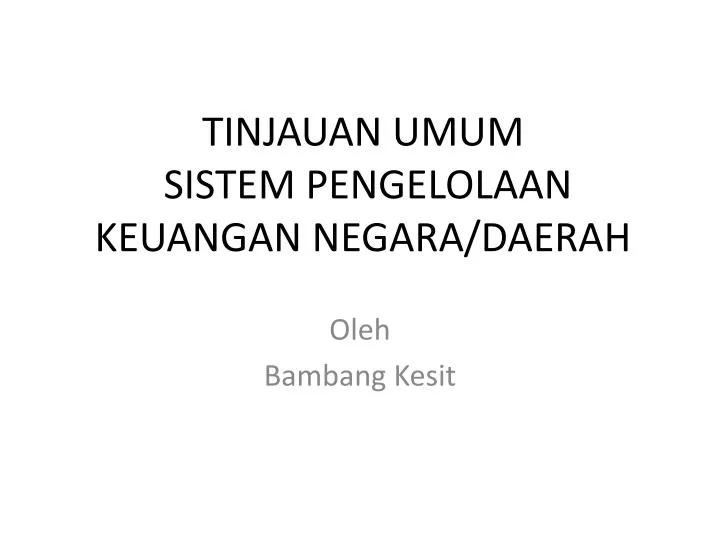 tinjauan umum sistem pengelolaan keuangan negara daerah