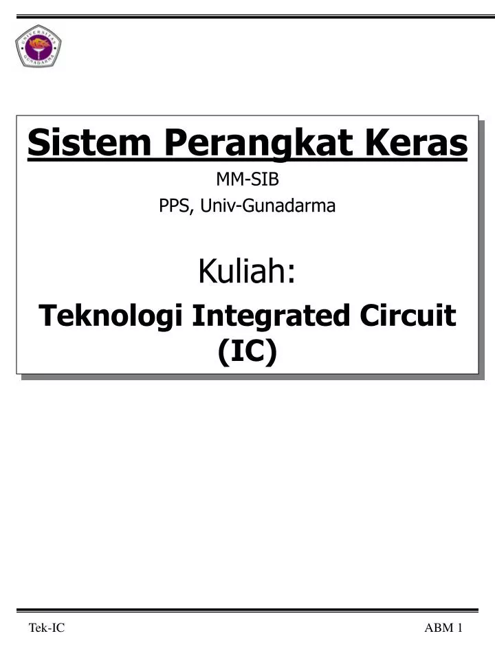 sistem perangkat keras mm sib pps univ gunadarma kuliah teknologi integrated circuit ic