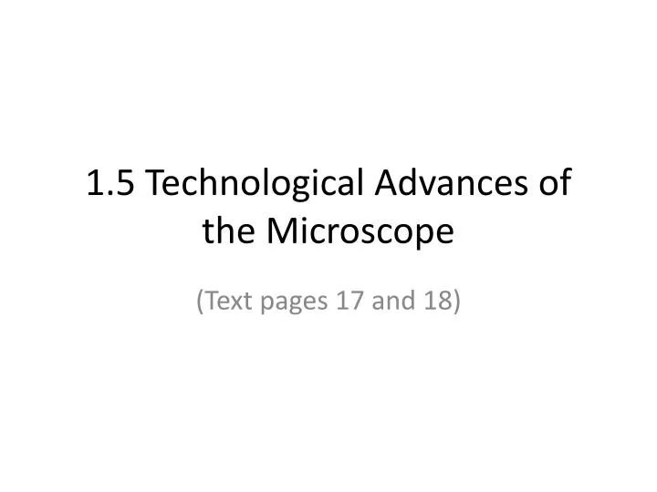 1 5 technological advances of the microscope